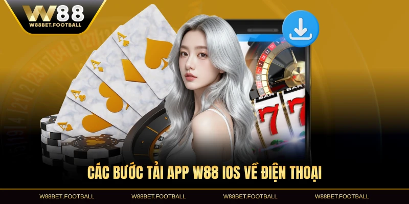 Các bước tải app W88 iOS về điện thoại