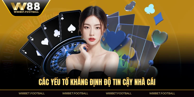 Các yếu tố khẳng định độ tin cậy nhà cái