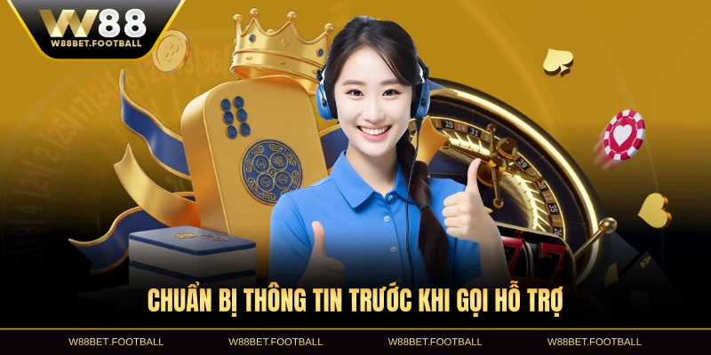 Chuẩn bị thông tin trước khi gọi hỗ trợ