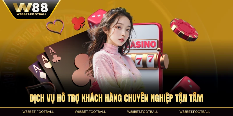 Dịch vụ hỗ trợ khách hàng chuyên nghiệp tận tâm