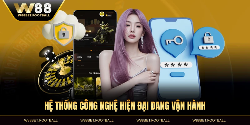 Hệ thống công nghệ hiện đại đang vận hành