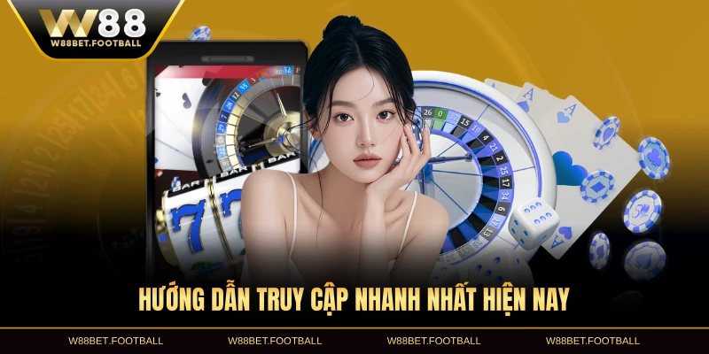 Hướng dẫn truy cập nhanh nhất hiện nay