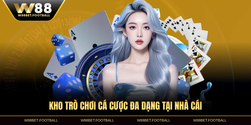 Kho trò chơi cá cược đa dạng tại nhà cái