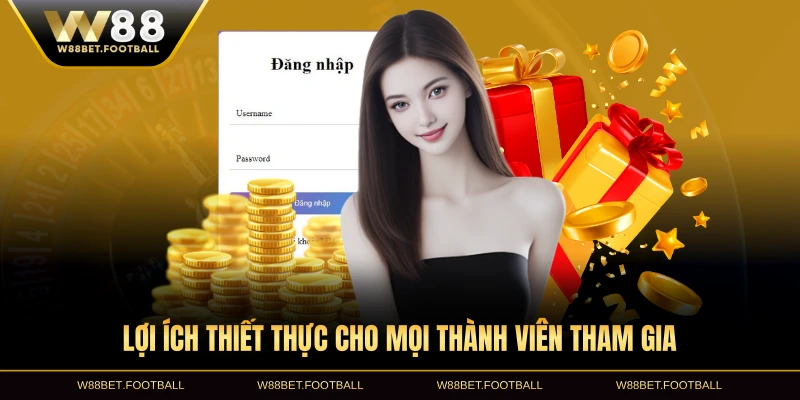Lợi ích thiết thực cho mọi thành viên tham gia