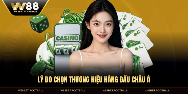 Lý do chọn thương hiệu hàng đầu châu Á