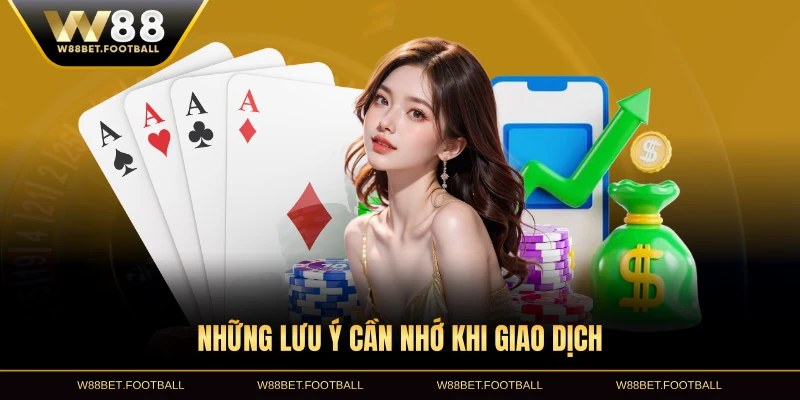 Những lưu ý cần nhớ khi giao dịch