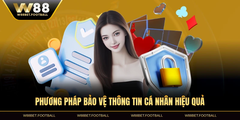 Phương pháp bảo vệ thông tin cá nhân hiệu quả
